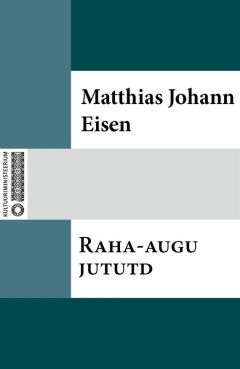 Matthias Johann Eisen - Raha-augu jututd