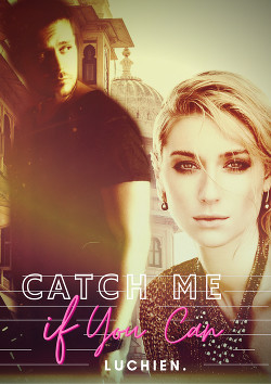 Поймай меня, если сможешь&#33; (СИ) - "Luchien."